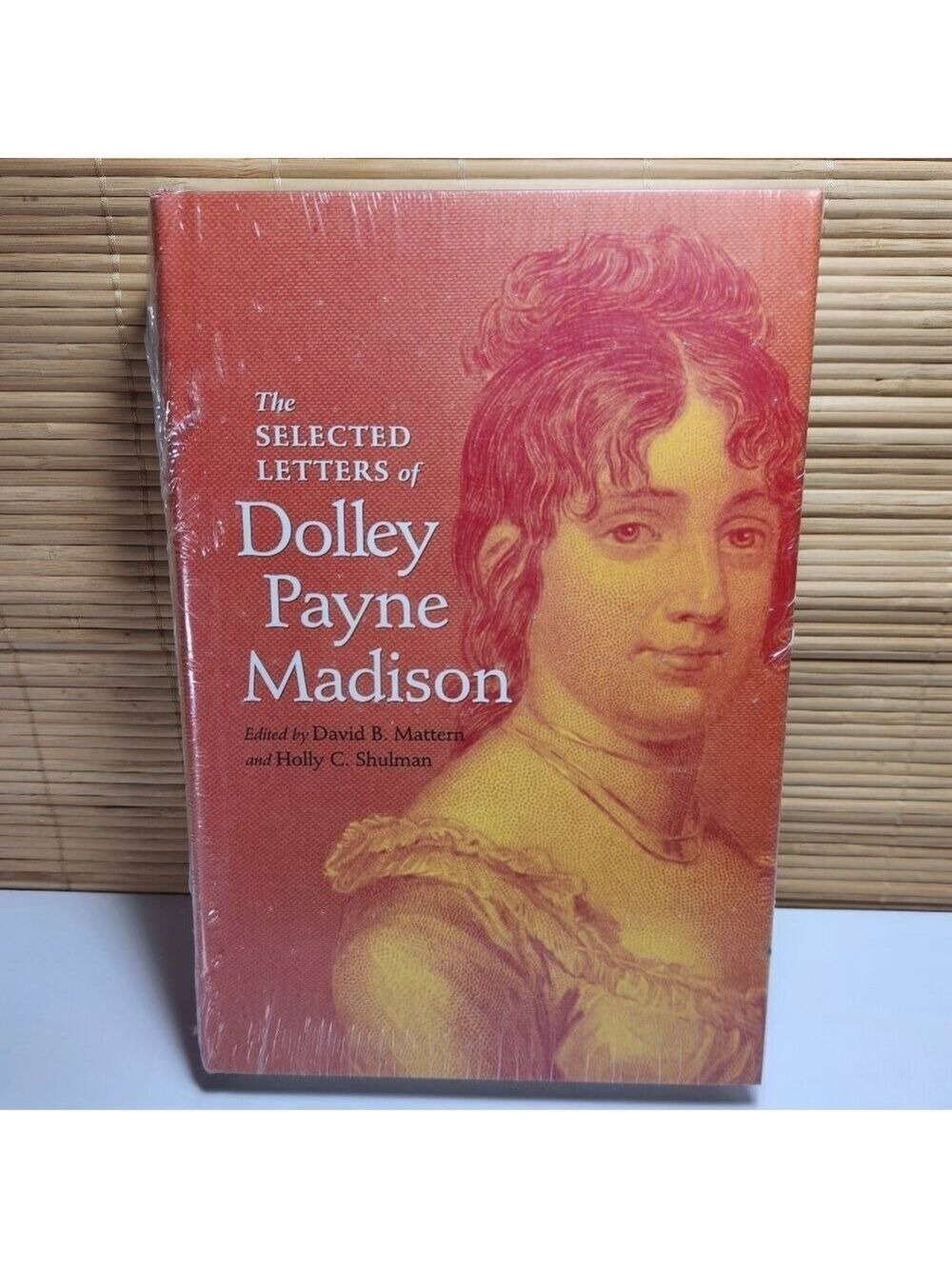The Selected Letters of Dolley Payne Madison by David B. Mattern Hardcover NEW